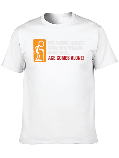 Funny Age Comes Alone Graphic T-Shirt