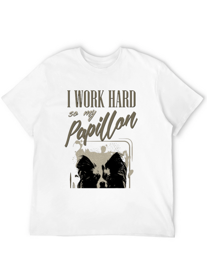 I Work Hard So My Papillon T-Shirt