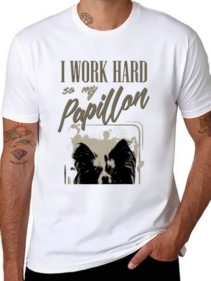 I Work Hard So My Papillon T-Shirt