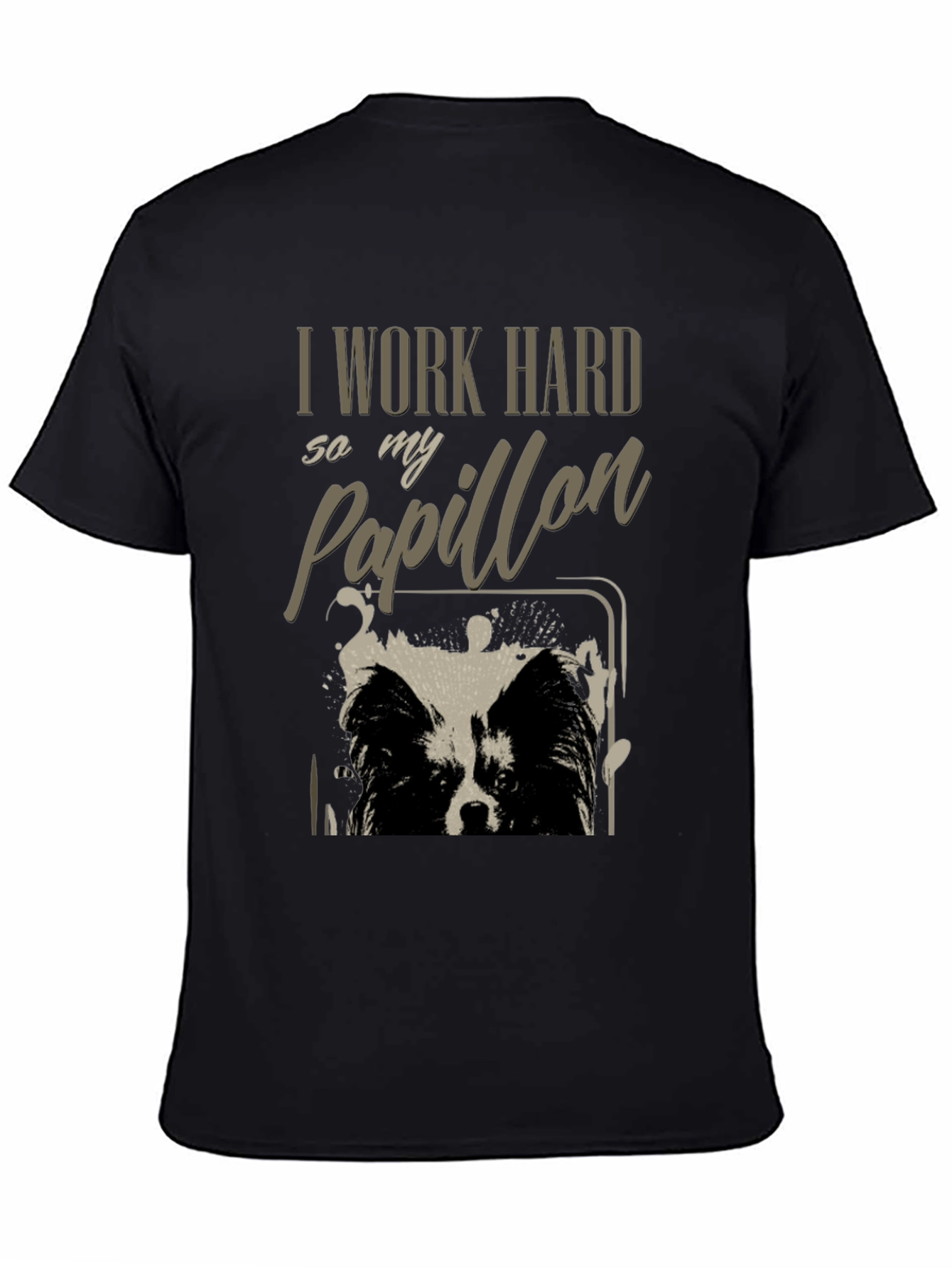 I Work Hard So My Papillon T-Shirt