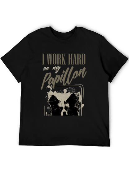 I Work Hard So My Papillon T-Shirt