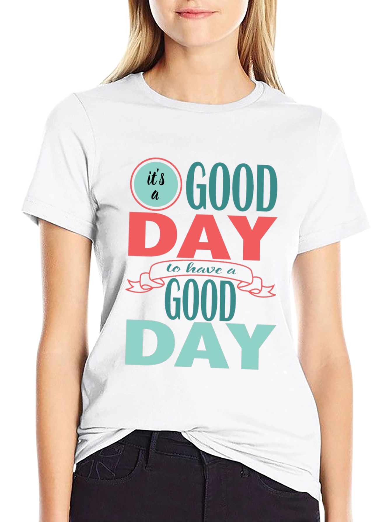 Its a Good Day T-Shirt - Positive Vibes