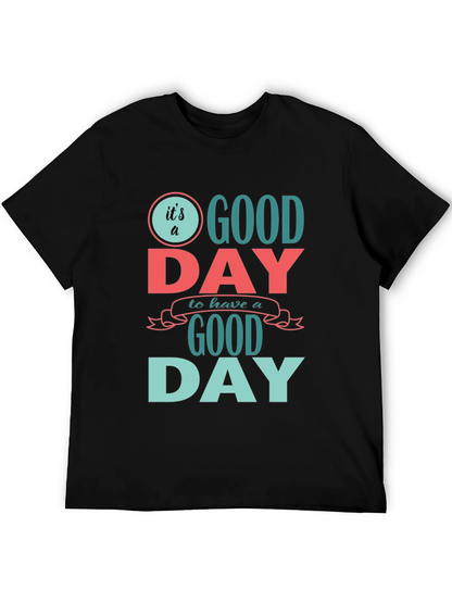 Its a Good Day T-Shirt - Positive Vibes