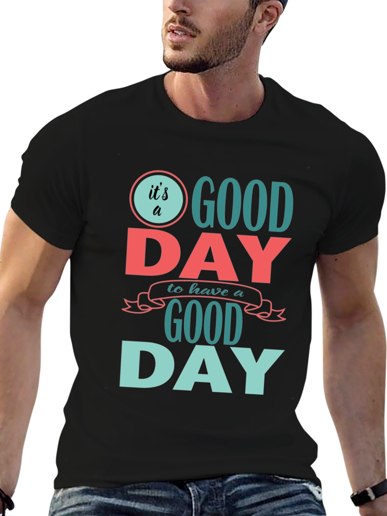 Its a Good Day T-Shirt - Positive Vibes