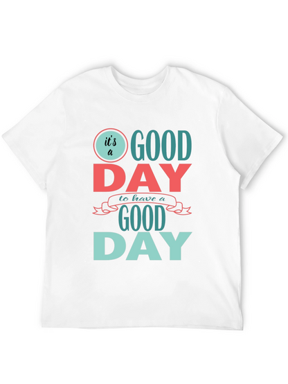 Its a Good Day T-Shirt - Positive Vibes