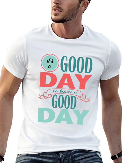 Its a Good Day T-Shirt - Positive Vibes