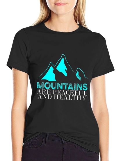Mountains are Peaceful & Healthy Graphic Tee