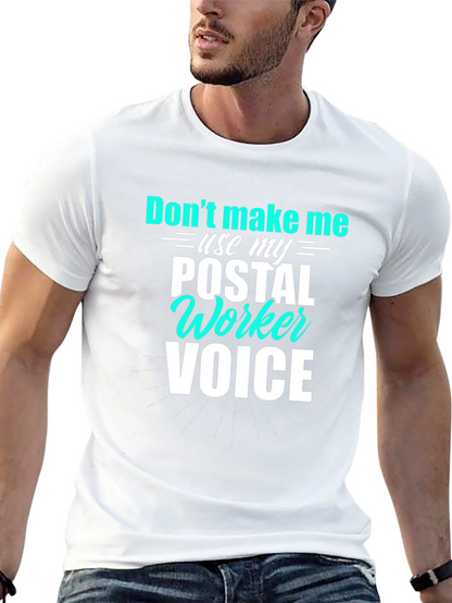 Postal Worker Voice T-Shirt Funny Mail Carrier Tee