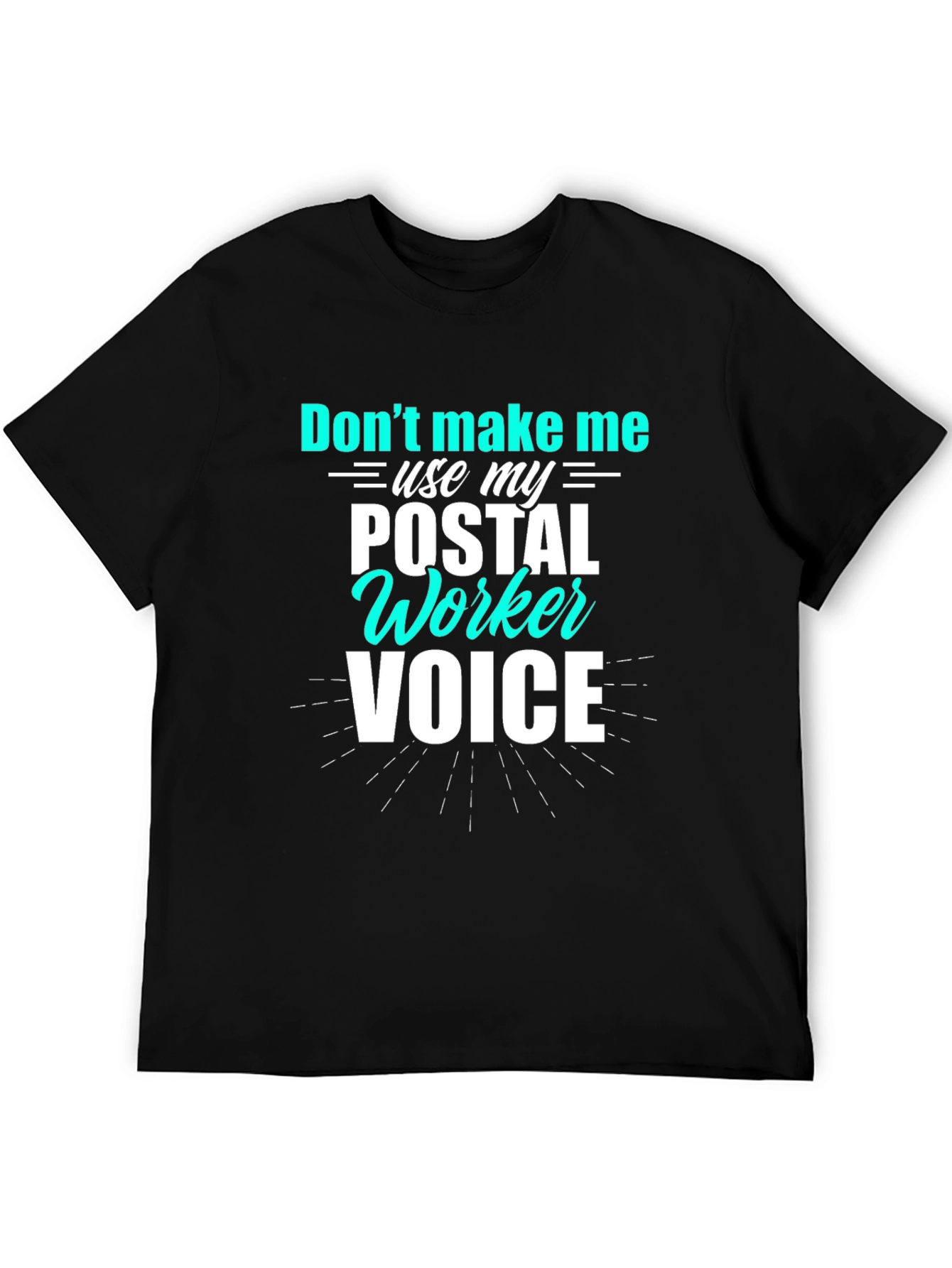 Postal Worker Voice T-Shirt Funny Mail Carrier Tee