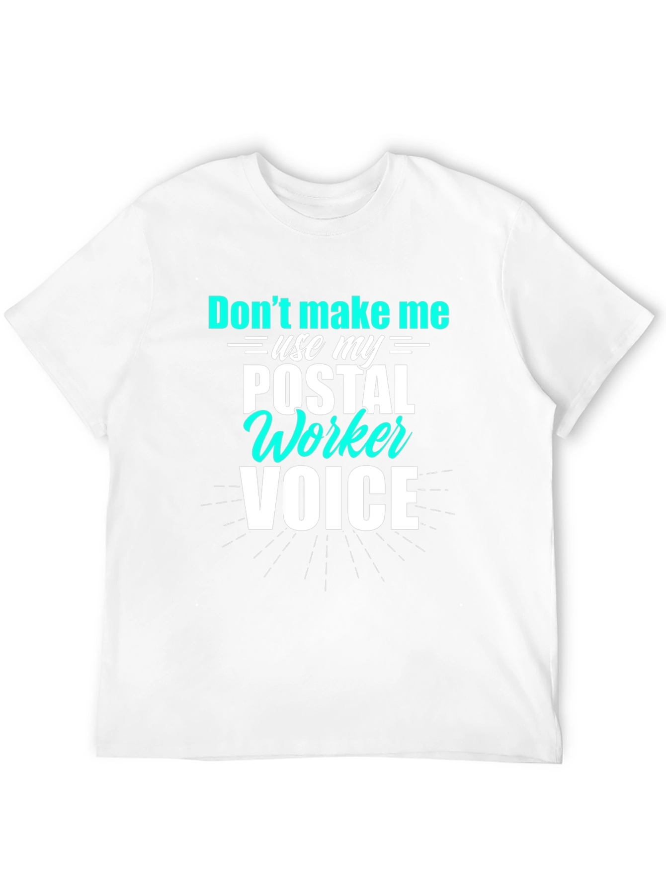 Postal Worker Voice T-Shirt Funny Mail Carrier Tee