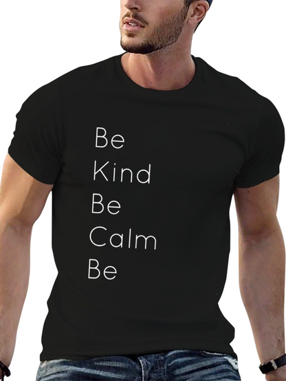 Be Kind Be Calm T-Shirt - Stylish Graphic Tee