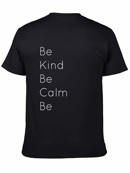Be Kind Be Calm T-Shirt - Stylish Graphic Tee