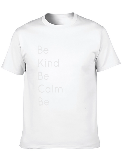 Be Kind Be Calm T-Shirt - Stylish Graphic Tee