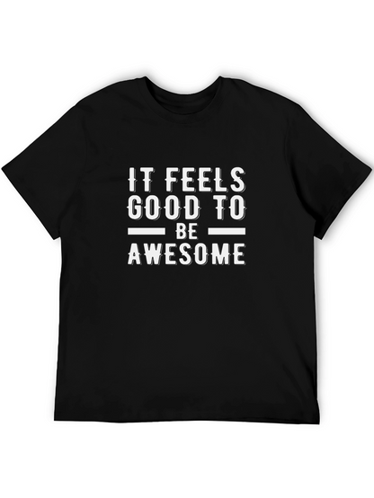 It Feels Good to Be Awesome Graphic Tee