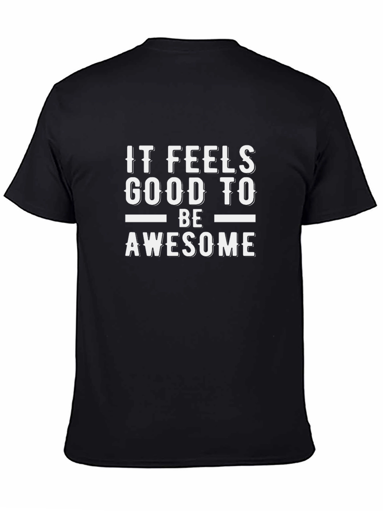 It Feels Good to Be Awesome Graphic Tee