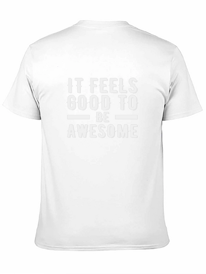It Feels Good to Be Awesome Graphic Tee
