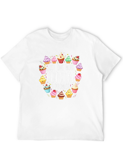 Just One More Cupcake T-Shirt