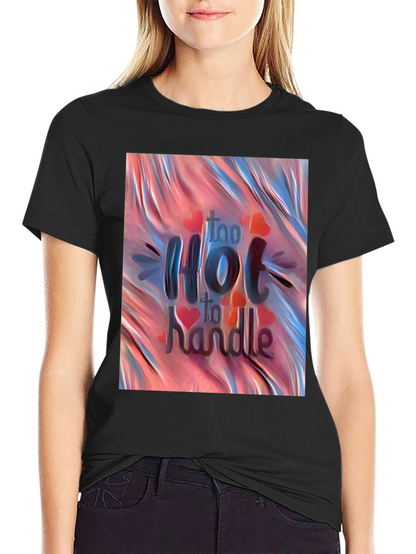 Too Hot to Handle Graphic Tee