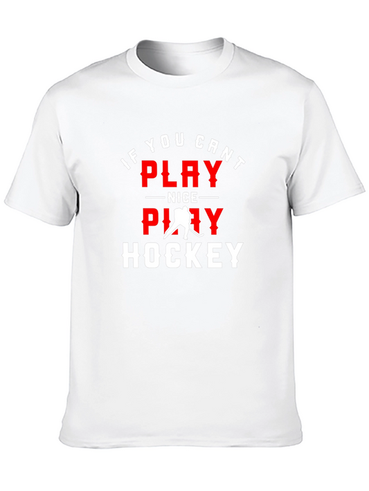 If You Cant Play Nice Play Hockey Graphic Tee