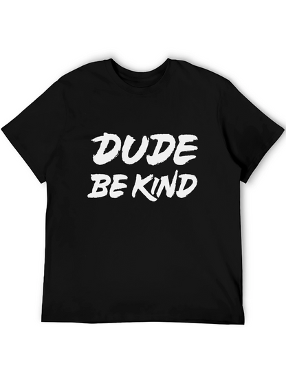 Dude Be Kind Graphic T-Shirt