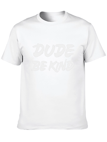 Dude Be Kind Graphic T-Shirt