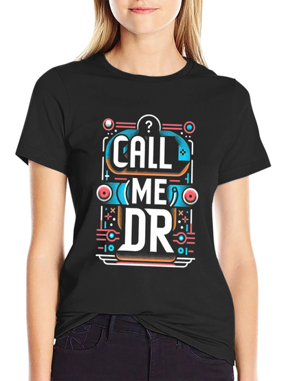 Call Me DR Graphic Tee - Unique Design