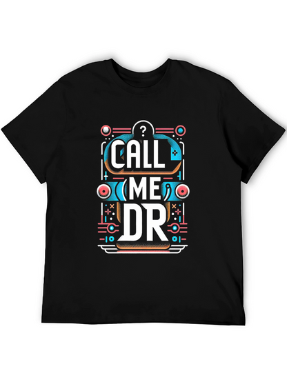 Call Me DR Graphic Tee - Unique Design