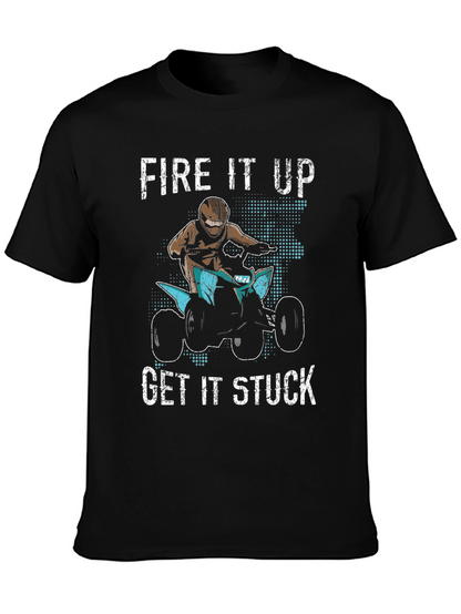 Fire It Up Get It Stuck Graphic T-Shirt