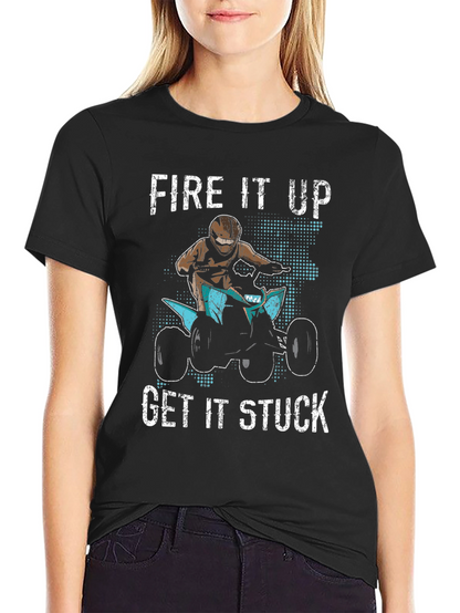 Fire It Up Get It Stuck Graphic T-Shirt