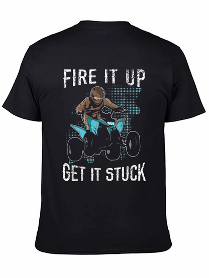 Fire It Up Get It Stuck Graphic T-Shirt