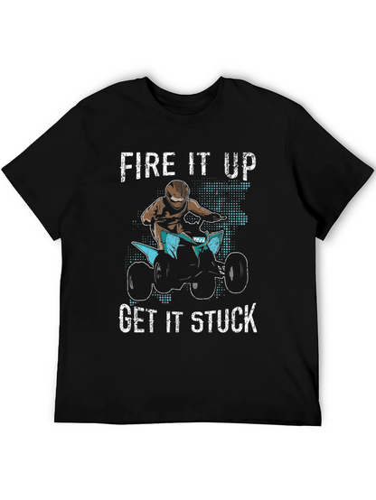 Fire It Up Get It Stuck Graphic T-Shirt