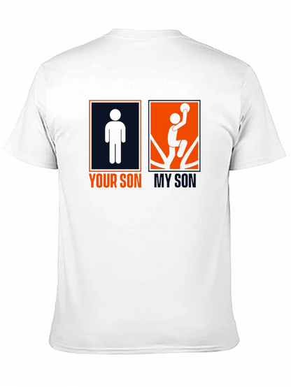 Your Son My Son T-Shirt - Basketball Fan Tee