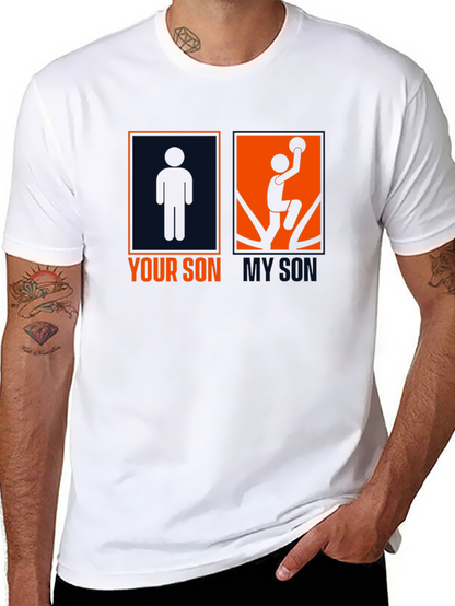 Your Son My Son T-Shirt - Basketball Fan Tee