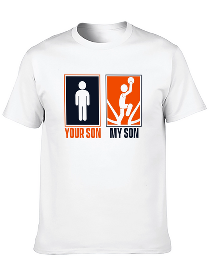 Your Son My Son T-Shirt - Basketball Fan Tee