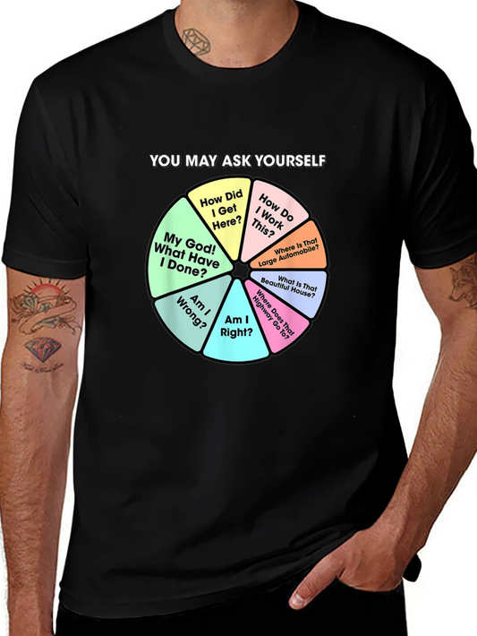 You May Ask Yourself Graphic T-Shirt