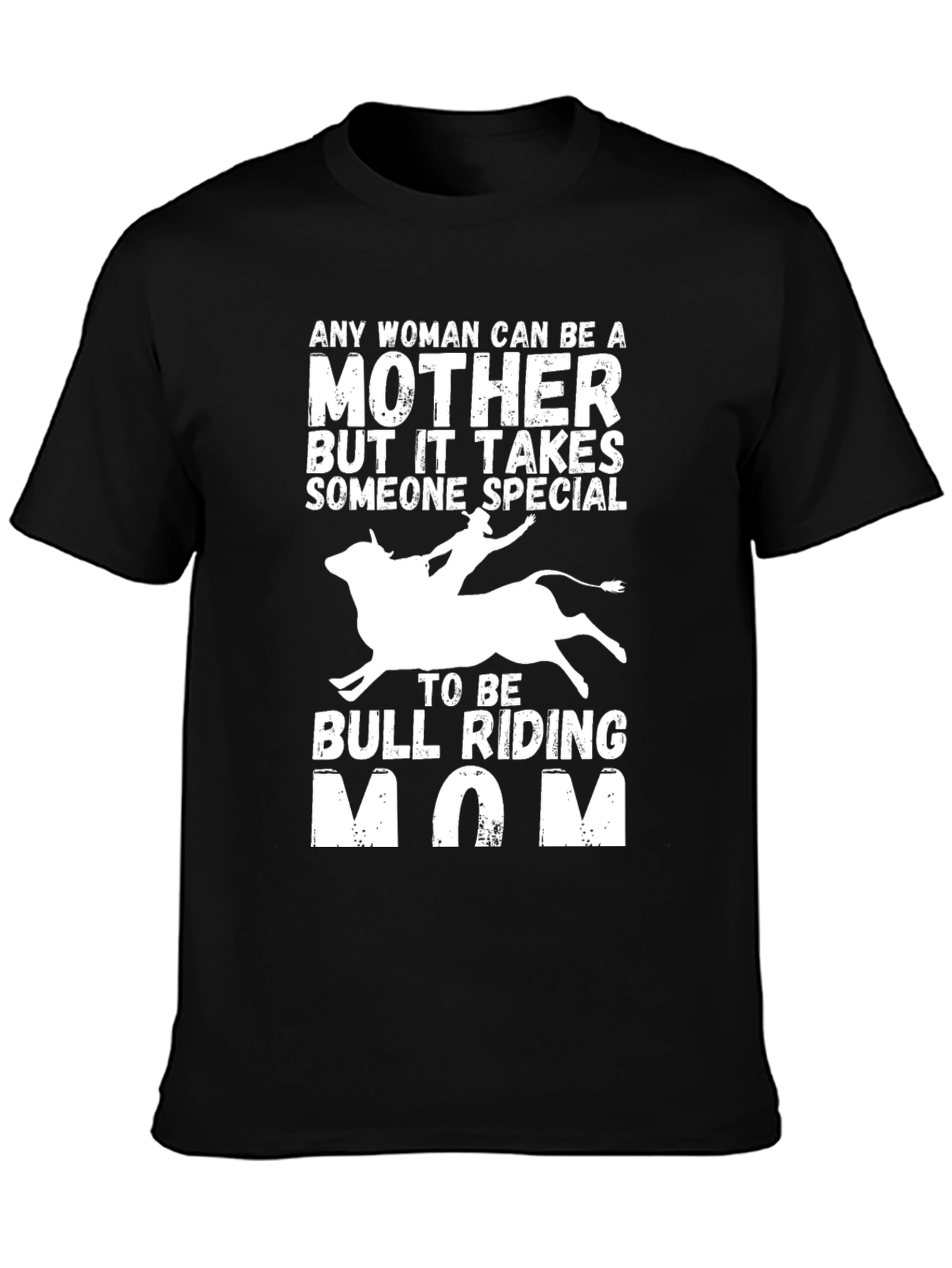 Bull Riding Mom T-Shirt - Special Mothers Gift