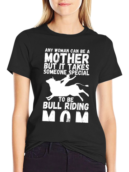 Bull Riding Mom T-Shirt - Special Mothers Gift
