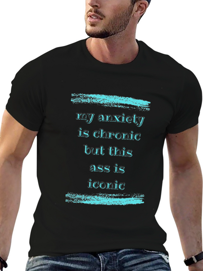 My Anxiety is Chronic T-Shirt