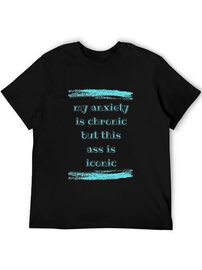 My Anxiety is Chronic T-Shirt