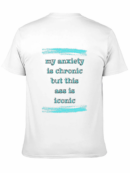 My Anxiety is Chronic T-Shirt