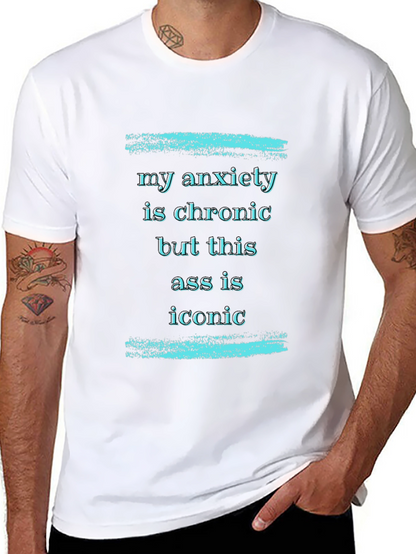 My Anxiety is Chronic T-Shirt