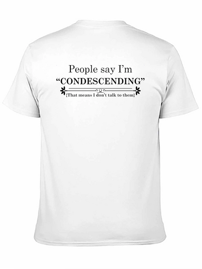 Condescending Humor T-Shirt - Sarcastic Graphic Tee