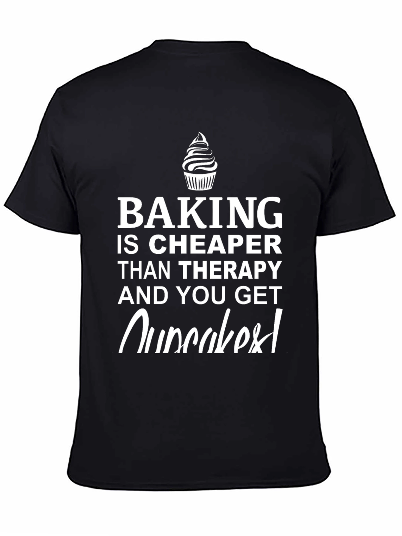 Baking is Cheaper T-Shirt - Cupcake Graphic Novelty Tee
