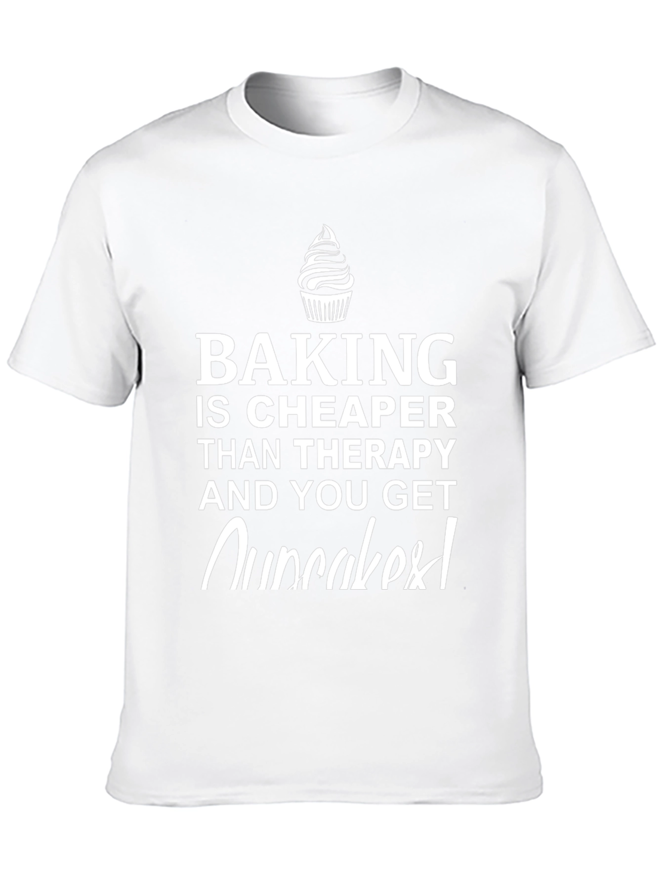 Baking is Cheaper T-Shirt - Cupcake Graphic Novelty Tee
