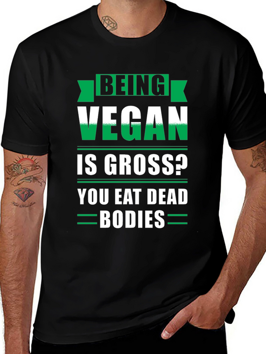 Being Vegan is Gross Funny T-Shirt