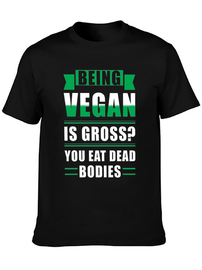 Being Vegan is Gross Funny T-Shirt