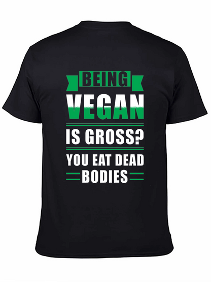 Being Vegan is Gross Funny T-Shirt