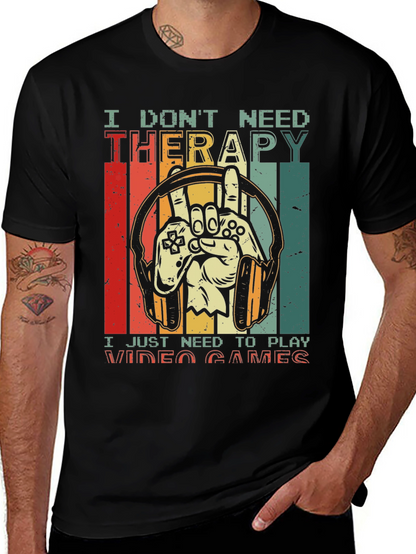 I Dont Need Therapy Video Games T-Shirt