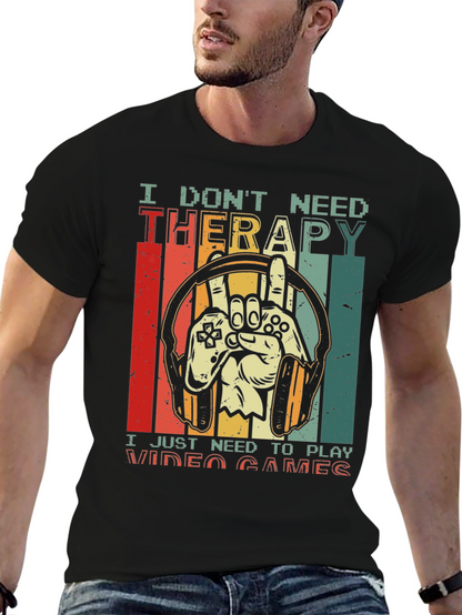 I Dont Need Therapy Video Games T-Shirt