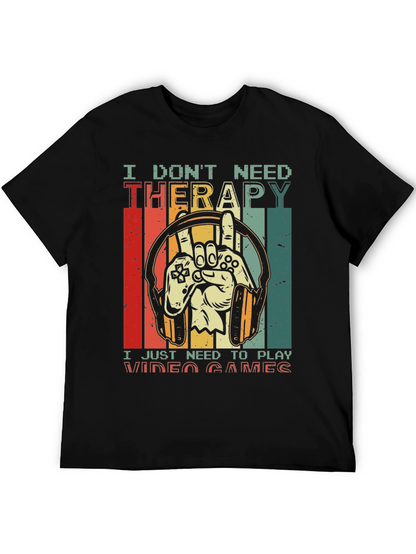 I Dont Need Therapy Video Games T-Shirt